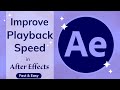 Improve Playback Speed in After Effects