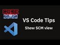 VS Code tips — Show SCM view
