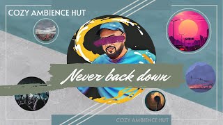 Never Back Down : Hip Hop Beats / #Chill / #Lofi #Jazz - Cozy Ambience Hut