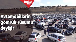 Azərbaycanın avtomobil parkı sürətlə köhnəlir, gömrük rüsumları dəyişdirilə bilər - Baku TV