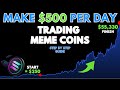 How to Make $500 Every Day Trading Solana Meme Coins (2024 Guide)