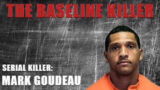 Serial Killer Documentary: Mark Goudeau - The Baseline Killer