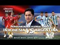 BREAKING NEWS - PSSI Umumkan Harga Tiket Laga FIFA Match Day Indonesia VS Argentina