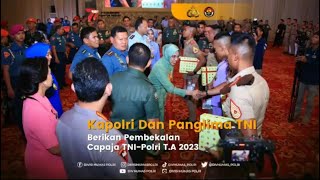 Kapolri dan Panglima TNI Berikan Pembekalan Capaja TNI-Polri T.A 2023