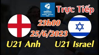 Soi kèo trực tiếp U21 Anh vs U21 Isreal - 23h00 Ngày 25/6/2023 - UEFA U21 CHAMPIONSHIP 2023