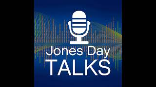 JONES DAY TALKS®: We Got This: CFTC Chair Pursues Authority Over Digital Assets