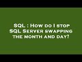 SQL : How do I stop SQL Server swapping the month and day?