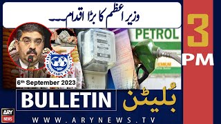 ARY News 3 PM Bulletin | 𝐂𝐚𝐫𝐞𝐭𝐚𝐤𝐞𝐫 𝐏𝐌 𝐢𝐧 𝐀𝐜𝐭𝐢𝐨𝐧! | 6th September 2023
