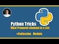 Most Frequent Element in a List Python - Collection Module