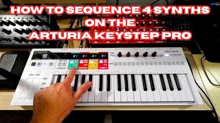 Arturia Keystep Pro Masterclass: How to MIDI Sequence 4 synths at once !
