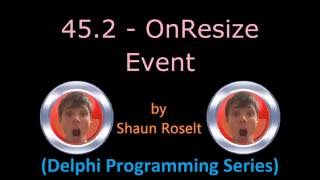 Delphi Programming Series: 45.2 - OnResize Event