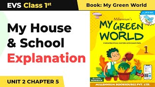 Class 1 EVS Unit 2 My Surroundings | Chapter - 5 My House & School Explanation | My Green World Book