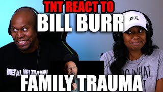 TNT React To Bill Burr - Family Trauma