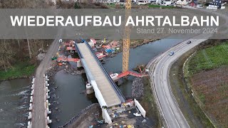 WIEDERAUFBAU AHRTALBAHN:  Stand 27.11.2024