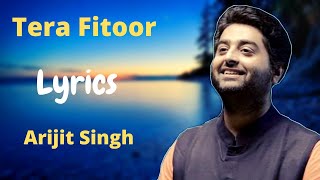 Tera Fitoor (Lyrics), Arijit Singh,Arijit Singh One Of The Best Song, Genius movie song