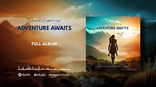 David Tregoning - Adventure Awaits (Full Album)