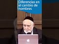 Diferencias en el cambio de nombres | Rab Dan ben Avraham | #Shorts