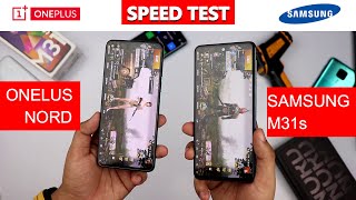 OnePlus NORD Vs Samsung M31s Speed Test : Kuch Kehney ko Nahi Bacha 😒😡