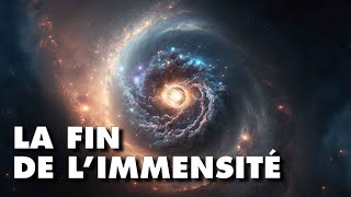 LA FIN DE L'IMMENSITÉ: les plus grandes structures de l’univers connu