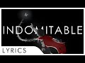 Indomitable [Official Lyrics] | RWBY Volume 6 Soundtrack