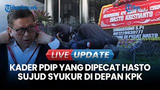 🔴LIVE UPDATE | Eks Kader PDIP yang Dipecat Hasto Kirim Karangan Bunga dan Sujud di Depan Gedung KPK