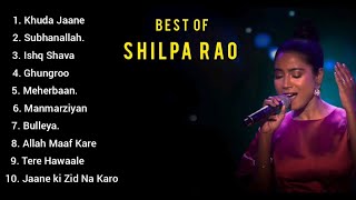 Best Of Shilpa Rao | Shilpa Rao Romentic Hindi Song |  Shilpa Rao Super Hit Song | Jukebox |
