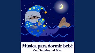 Música para Dormir Bebés Con Suave Sonido del Mar