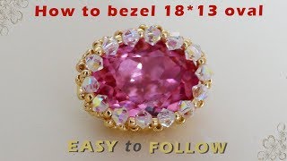 How to bezel 18*13 oval swarovski