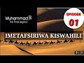 FILAMU/HISTORIA YA NABII MUHAMMAD S.A.W / IMETAFSILIWA KISWAHIL -EPSD 01