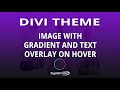 Divi 4 Image With Gradient And Text Overlay On Hover 👈