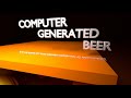 Computer Generated Beer