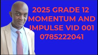 2025 VID 001 MOMENTUM AND IMPULSE GRD 12 PHYSICS BY P KAMALA 0785222041