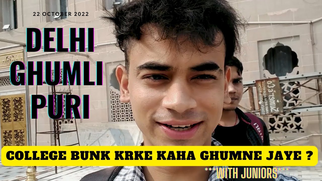 COLLEGE BUNK KRKE KAHA GHUMNE JAYE? | "DELHI KI SAIR" WITH ...