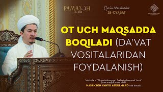 Ot uch maqsadda boqiladi (Da'vat vositalaridan foydalanish) | Hasanxon Yahyo Abdulmajid