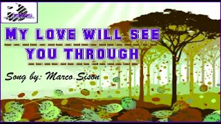 My Love Will See You Through - Marco Sison VIDEOKE