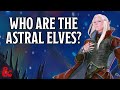 Who are the Astral Elves? | Playable Race | Spelljammer | D&D