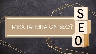 Mikä tai mitä on SEO?