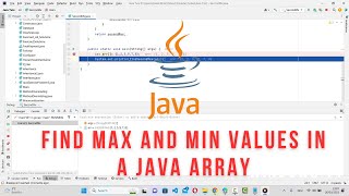 Find Max and Min Values in a Java Array