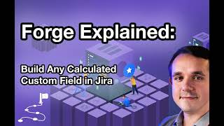 Forge Explained: Build Any Calculated Custom Field in Jira
