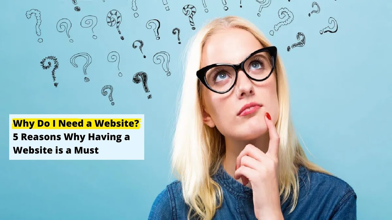 Reasons Why You Need A Website Why Do You Need A Website Youtube