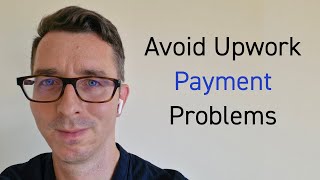 Avoid Upwork Payment Problems – Do This First