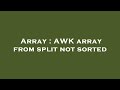 Array : AWK array from split not sorted