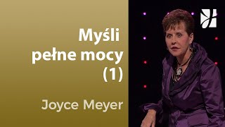 Myśli pełne mocy (1) | Joyce Meyer | Myśli i słowa