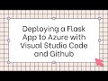 Deploying a Flask App to Azure with Visual Studio Code and Github