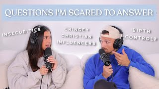 Questions I’m Scared to Answer: Cringey Christian Influencers, Birth Control, My Insecurities & More