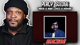 Percy Sledge - When A Man Loves A Woman | REACTION/REVIEW