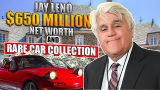 Jay Leno $650 Million Net Worth and Rare Car Collection 2023