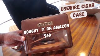 USEWIRE CIGAR CASE FROM AMAZON REVIEW/ IT'S TRASH!!