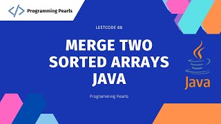 Merge two sorted arrays - Java Coding Interviews - LeetCode 88 (Top Interview Question)