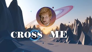 Cross Me - Ed Sheeran (lyrics) feat. Chance The Rapper & PnB Rock